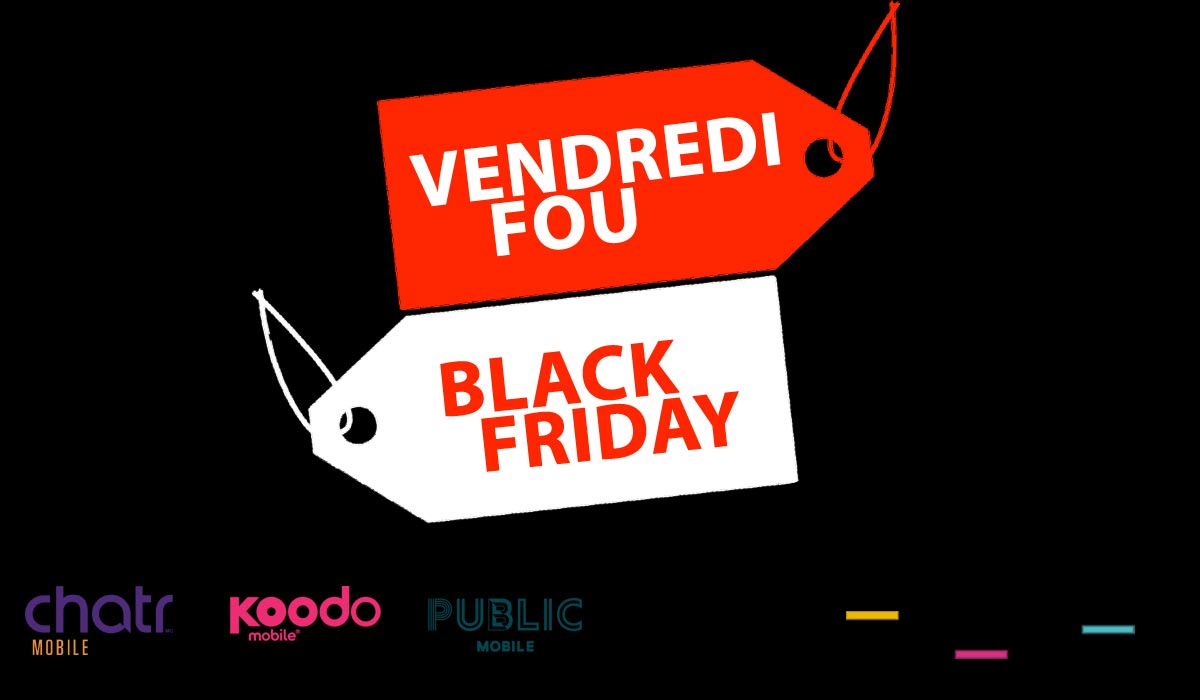Chatr, Koodo, Public Mobile : tout savoir sur leurs offres du Vendredi fou (Black Friday)