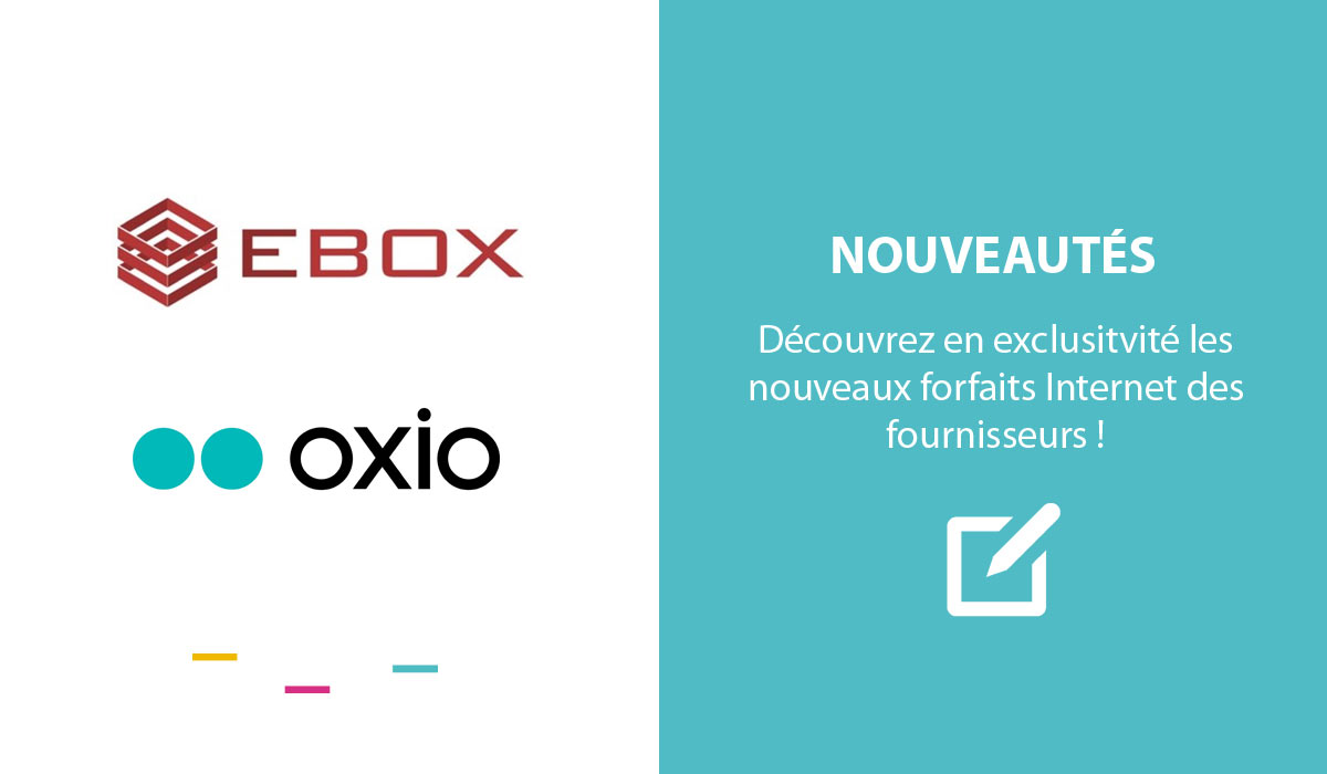 Forfaits Internet : des nouveautés chez Ebox et Oxio